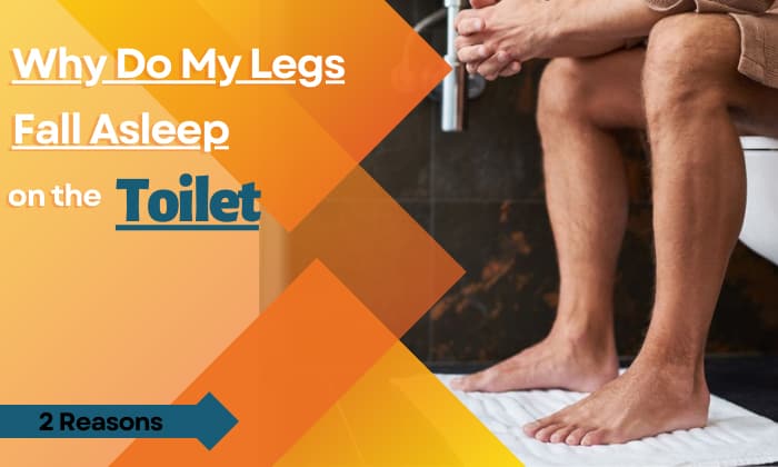 why do my legs fall asleep on the toilet