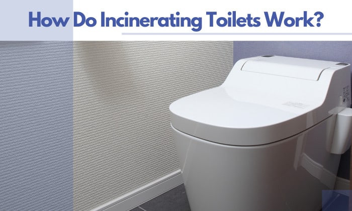 how do incinerating toilets work