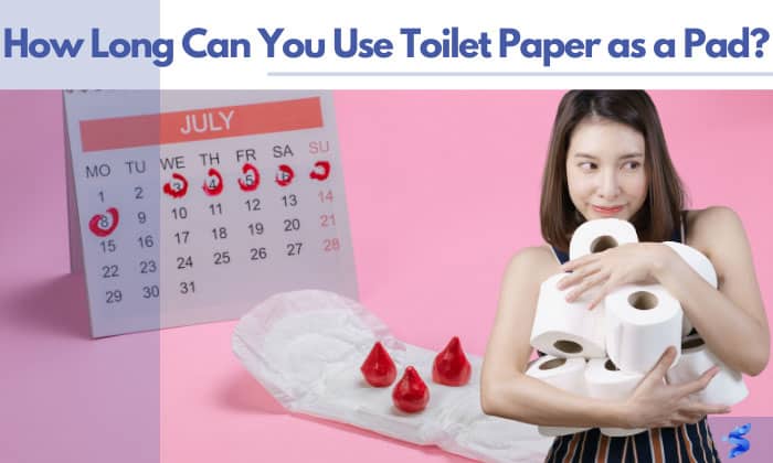 how long can you use toilet paper as a pad