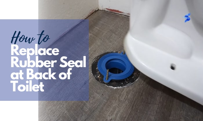 how to replace rubber seal at back of toilet