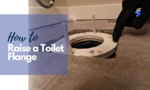 How to Raise a Toilet Flange